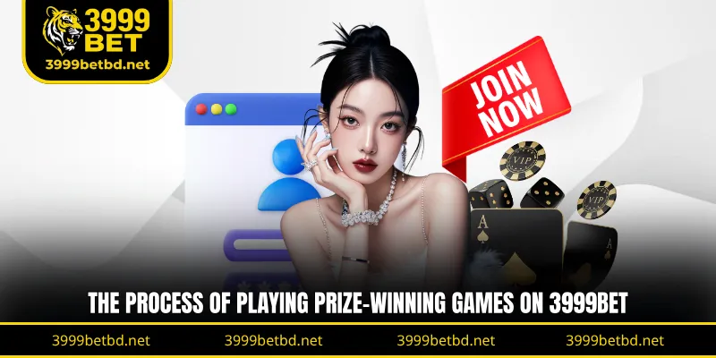 The process of playing prize-winning games on 3999BET